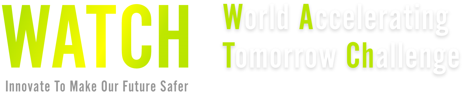 WATCH World Accelerating  Innovate to make our future safer Tomorrow Challenge